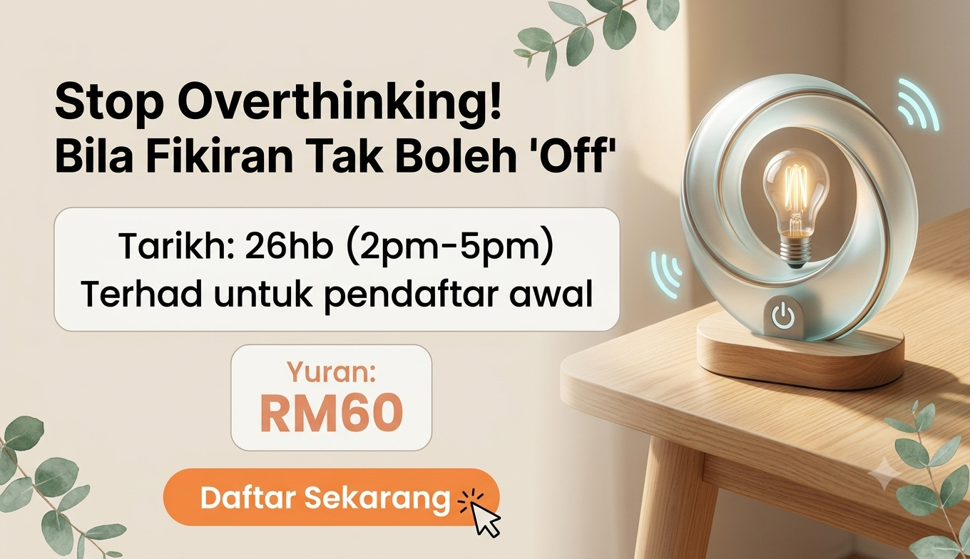 Stop Overthinking! Bila Fikiran Tak Boleh "Off
